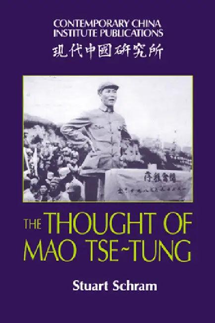 The Thought of Mao Tse-Tung (English, Stuart R. Schram)