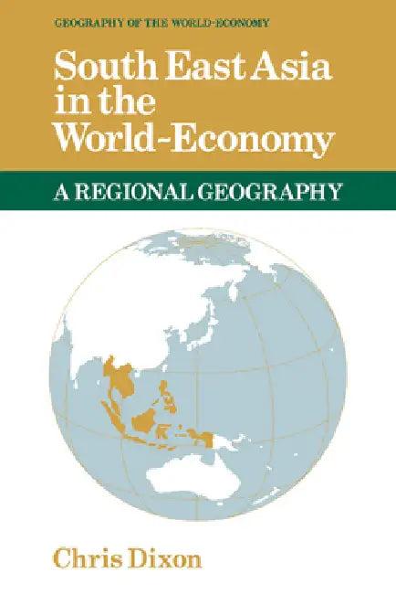 South East Asia in the World-Economy (English, Charles F. Doran | C. J. Dixon | Chris Dixon)