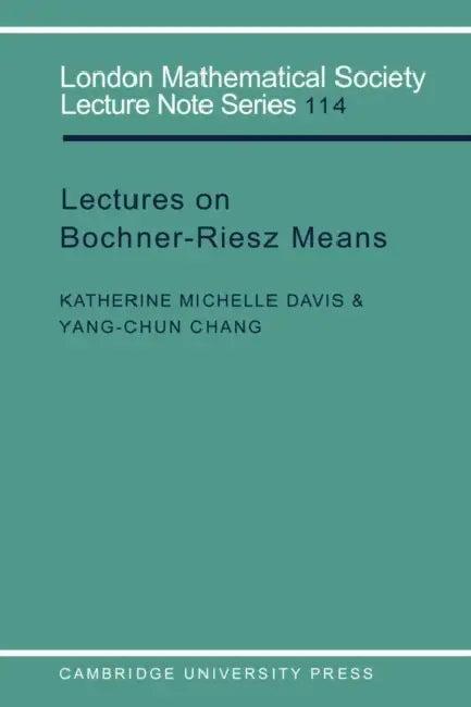Lectures on Bochner-Riesz Means (English, Katherine Michelle Davis | Yang-Chun Chang | J. W. S. Cassels)