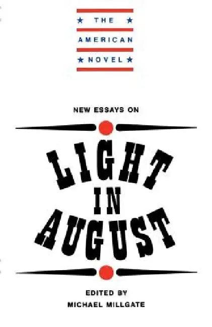 New Essays on Light in August (English, Michael Millgate | Emory Elliott | Michael Millgate)