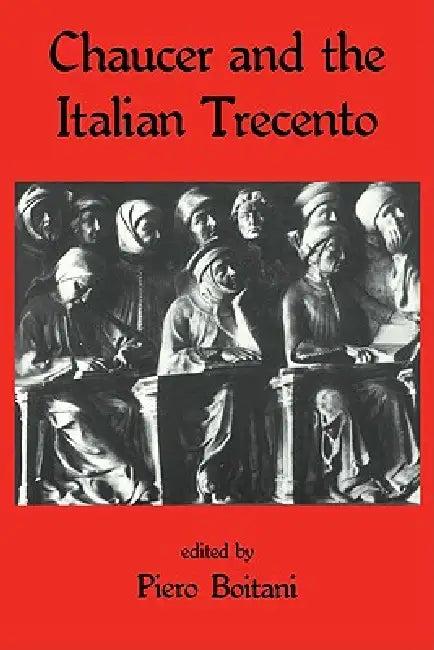 Chaucer and the Italian Trecento (English, Piero Boitani | Piero Boitani)