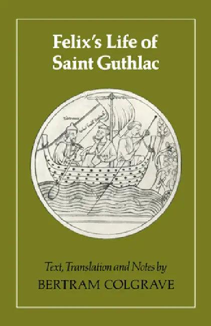 Felix's Life of Saint Guthlac (English, Felix | Bertram Colgrave)