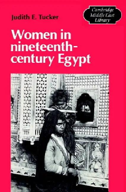 Women in Nineteenth-Century Egypt (English, Judith E. Tucker | Tucker Judith E. | III Burke Edmund)