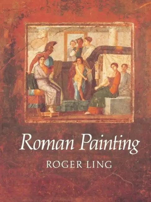 Roman Painting (English, Roger Ling | Ling Roger)