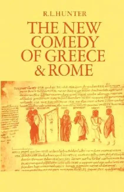 The New Comedy of Greece and Rome (English, R. Lanny Hunter)