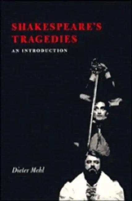 Shakespeare's Tragedies (English, Dieter Mehl)