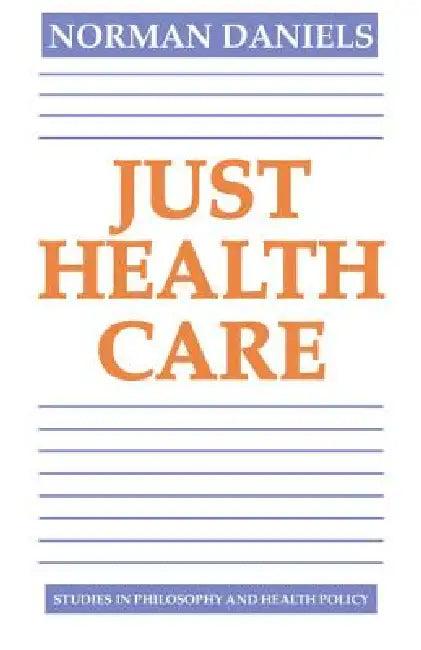 Just Health Care (English, Norman Daniels)