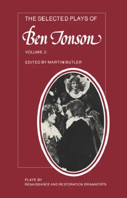 The Selected Plays of Ben Jonson (English, Martin Butler | Ben Jonson)