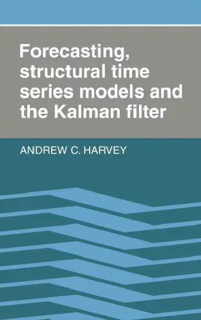 Forecasting, Structural Time Series Models & the Kalman Filter (English, Andrew C. Harvey)