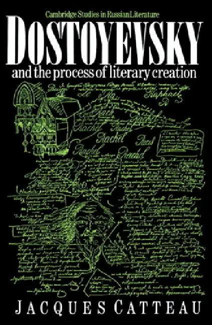 Dostoyevsky and the Process of Literary Creation (English, Jacques Catteau | Audrey Littlewood)