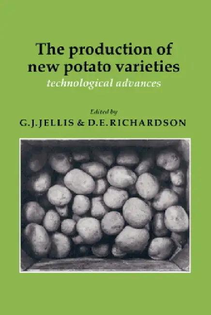 The Production of New Potato Varieties (English, G. J. Jellis | D. E. Richardson | Jellis G. J.)