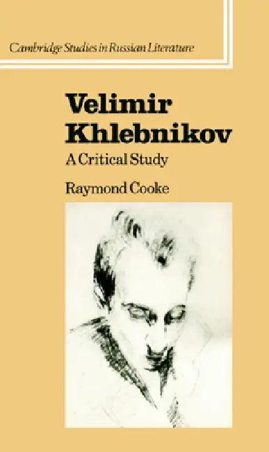 Velimir Khlebnikov (English, Raymond Cooke | Cooke Raymond | Catriona Kelly)