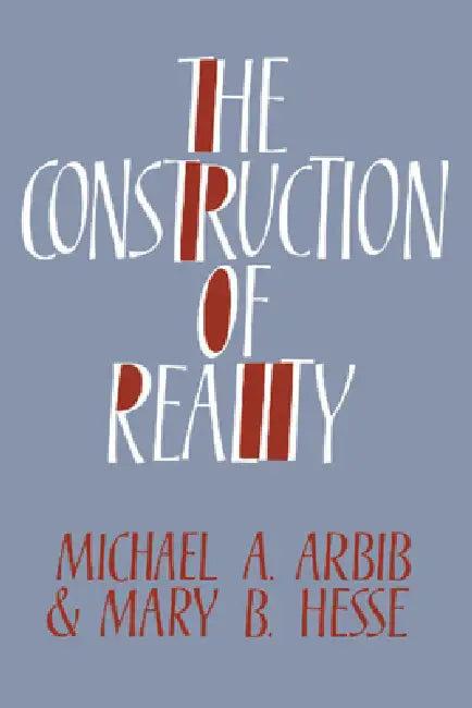 The Construction of Reality (English, Michael A. Arbib | Mary B. Hesse)