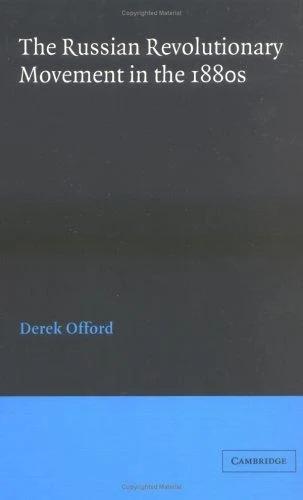 The Russian Revolutionary Movement in the 1880s (English, Derek Offord)
