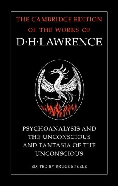 'Psychoanalysis and the Unconscious' and 'Fantasia of the Unconscious' (English, D. H. Lawrence | Bruce Steele)