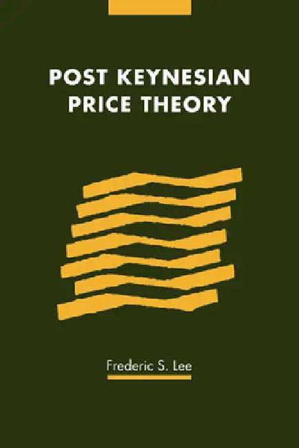 Post Keynesian Price Theory (English, Frederic S. Lee | Phyllis Deane | Gautam Mathur)