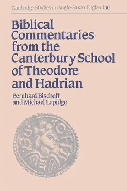 Biblical Commentaries from the Canterbury School of Theodore and Hadrian (English, Bernard Bischoff | Becher | Bernhard Bischoff)