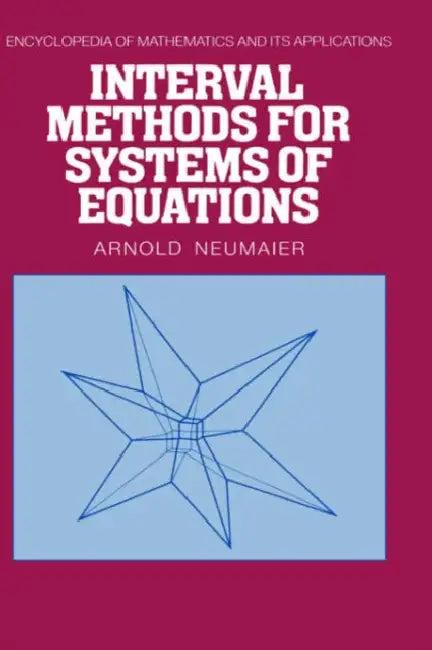 Interval Methods for Systems of Equations (English, A. Neumaier | Arnold Neumaier | G. -C Rota)