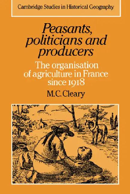 Peasants, Politicians and Producers (English, M. C. Cleary | Mark C. Cleary | Cleary Mark C.)