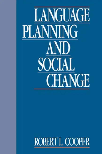 Language Planning and Social Change (English, Robert Leon Cooper | Cooper Robert L.)