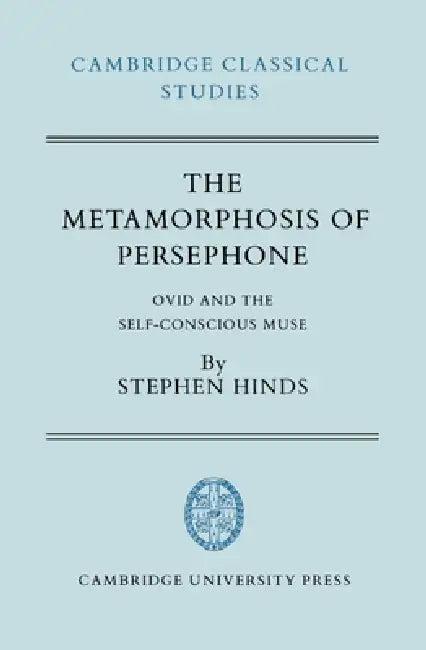 The Metamorphosis of Persephone (English, Stephen Hinds | Hinds Stephen | R. Lanny Hunter)