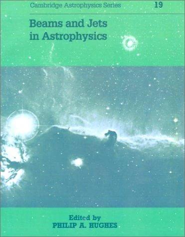Beams and Jets in Astrophysics (English, P. A. Hughes | Philip A. Hughes)