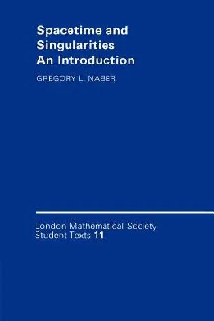 Spacetime and Singularities (English, Gregory L. Naber | C. M. Series | J. W. Bruce)