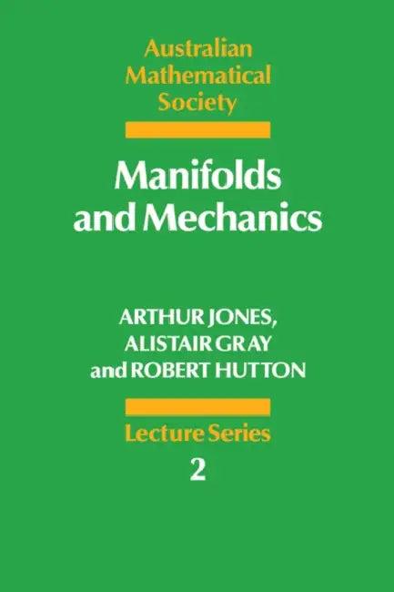 Manifolds and Mechanics (English, A. Jones | Arthur Jones | Alistair Gray)