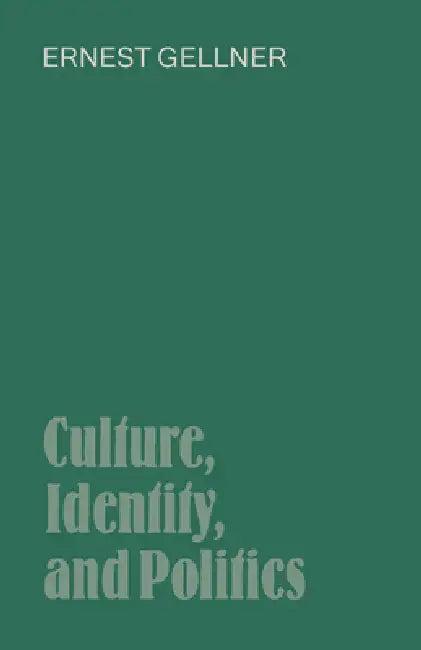 Culture, Identity, and Politics (English, Ernest Gellner | Ernest Gellner)