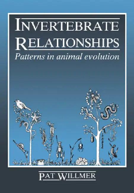 Invertebrate Relationships (English, P. G. Willmer | Pat Willmer)