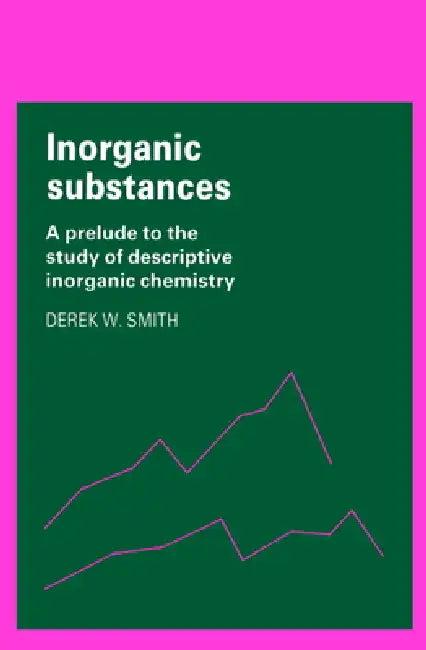 Inorganic Substances (English, Derek W. Smith)