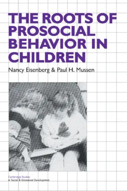 The Roots of Prosocial Behavior in Children (English, Nancy Eisenberg | Paul H. Mussen | Carolyn Shantz)