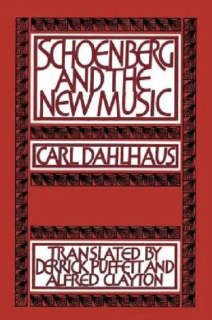 Schoenberg and the New Music (English, Derrick Puffett | Alfred Clayton | Carl Dahlhaus)