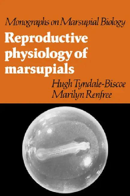 Reproductive Physiology of Marsupials (English, C. H. Tyndale-Biscoe | Hugh Tyndale-Biscoe | Marilyn Renfree)