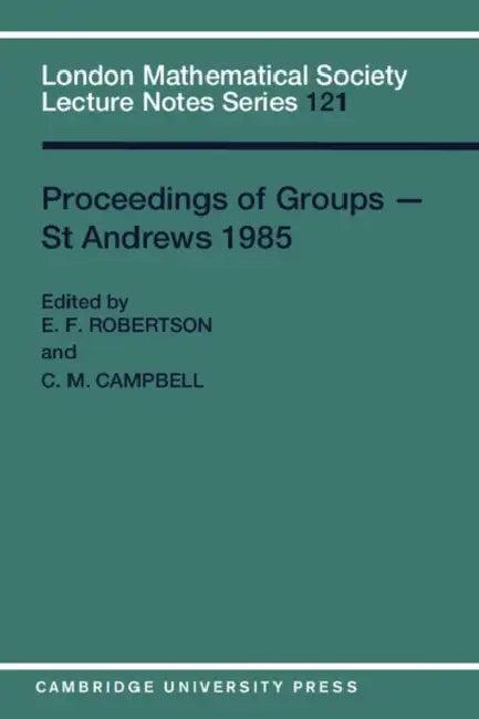 Proceedings of Groups-St. Andrews, 1985 (English, E. F. Robertson | C. M. Campbell)