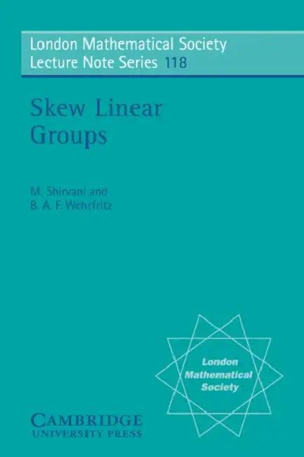 Skew Linear Groups (English, M. Shirvani | B. a. F. Wehrfritz | N. J. Hitchin)