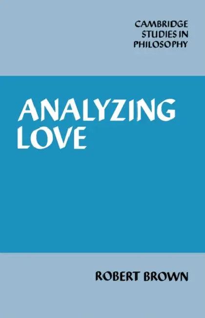 Analyzing Love (English, Robert Brown | Brown Glen Robert)