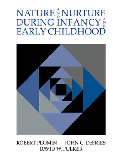 Nature and Nurture During Infancy and Early Childhood (English, Robert Plomin | J. C. Defries | D. W. Fulker)