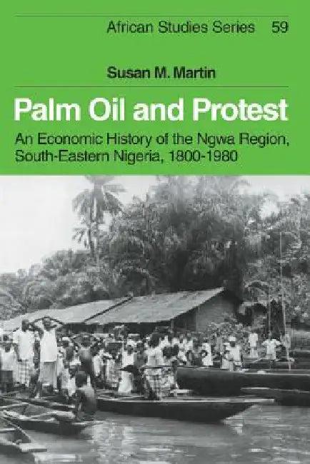 Palm Oil and Protest (English, Susan M. Martin)