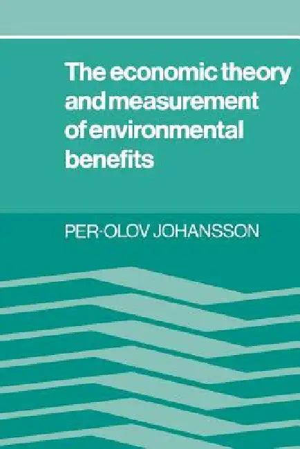 The Economic Theory and Measurement of Environment Benefits (English, Per-Olov Johansson)