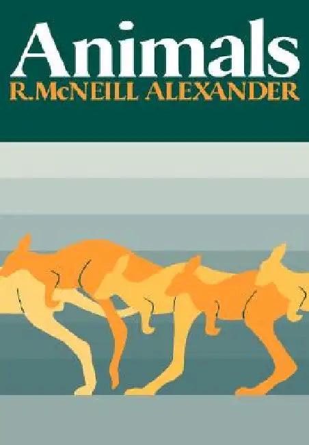 Animals (English, R. McNeill Alexander | R. McNeill Alexander)