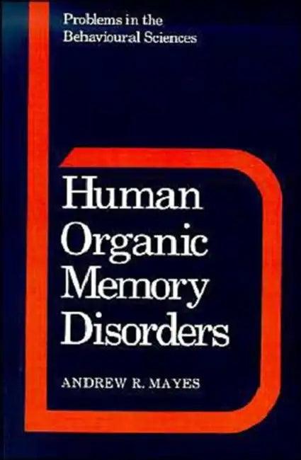Human Organic Memory Disorders (English, Andrew R. Mayes)