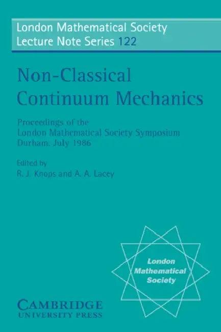 Non-Classical Continuum Mechanics (English, R. J. Knops | A. a. Lacey | N. J. Hitchin)