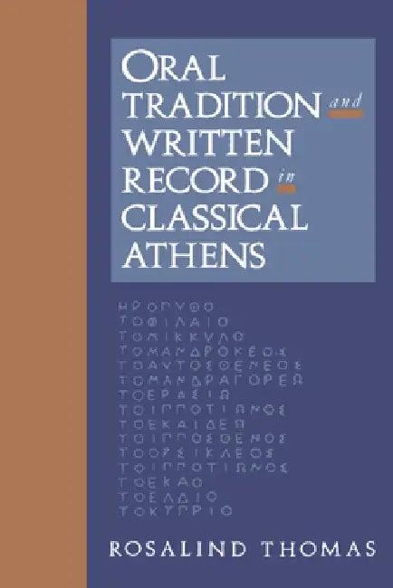 Oral Tradition and Written Record in Classical Athens (English, Rosalind Thomas)