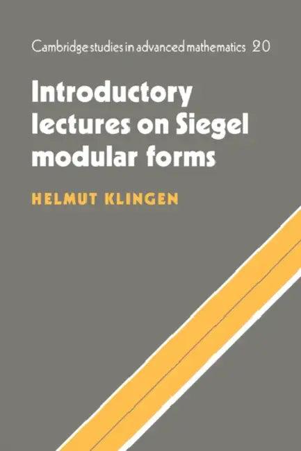 Introductory Lectures on Siegel Modular Forms (English, Helmut Klingen | Bela Bollobas | W. Fulton)