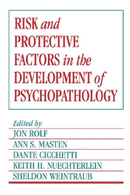 Risk and Protective Factors in the Development of Psychopathology (English, Jon Rolf | Ann S. Masten | Dante Cicchetti)
