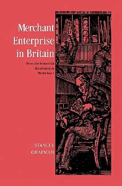 Merchant Enterprise in Britain (English, Stanley Chapman | Chapman Stanley)