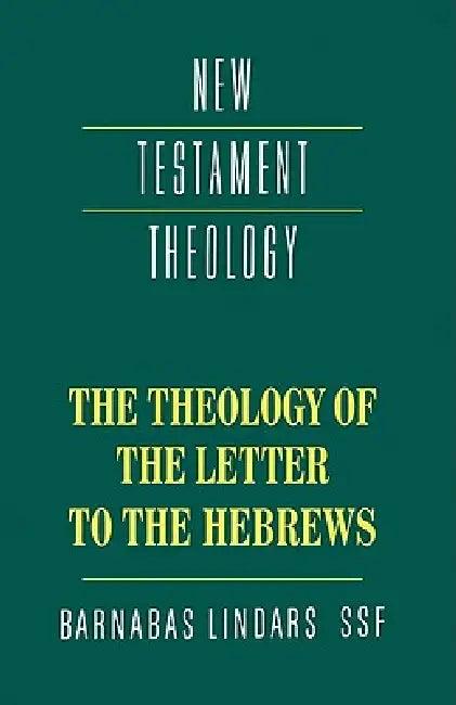 The Theology of the Letter to the Hebrews (English, Barnabas Lindars)