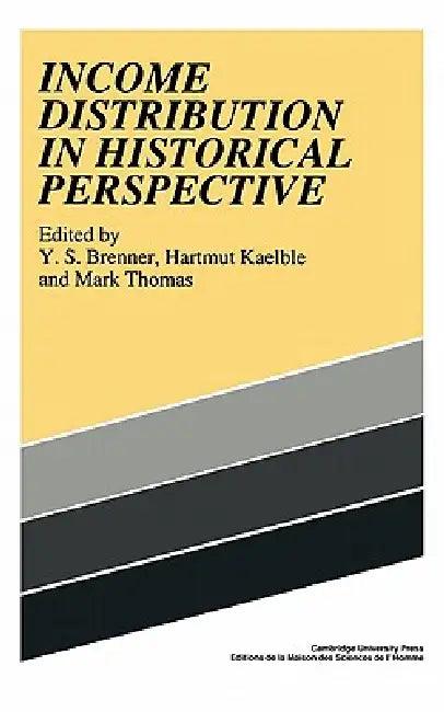 Income Distribution Historical (English, Y. S. Brenner | Hartmut Kaelble | Mark Thomas)