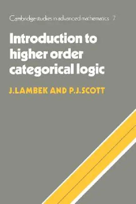 Introduction to Higher Order Categorical Logic (English, J. Lambek | P. J. Scott)